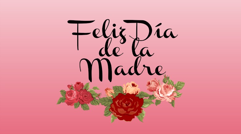 Feliz Dia de la Madres