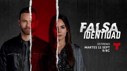 SERIE-“Falsa Identidad”: 5 Datos curiosos que tienes que saber