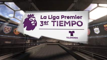 “La Liga Premier 3er Tiempo”: ¿A qué hora?¿Qué Canal? Live Stream