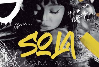 Danna Paola presenta su nuevo tema “SOLA”: ESCÚCHALO AQUÍ
