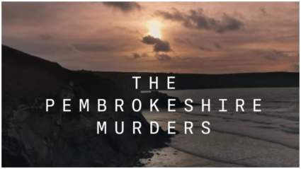Los asesinatos de Pembrokeshire: ¿quién era el asesino en serie que los cometió?
