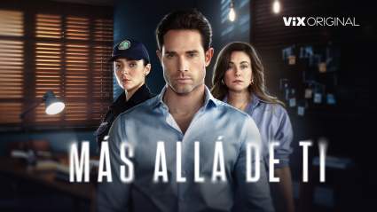 SERIE: “Más allá de ti”: Fecha de estreno en ViX [TRÁILER]