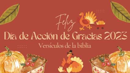 Día de Acción de Gracias 2023: Versículos de la biblia para compartir