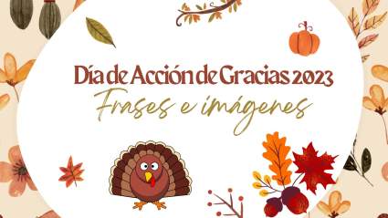 Día de Acción de Gracias 2023: Frases e imágenes para compartir