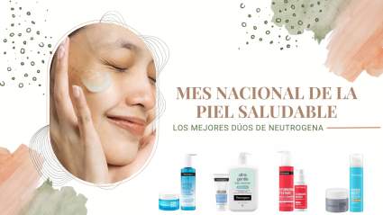 Mes nacional de la piel saludable: Los dúos de Neutrogena para el cuidado facial