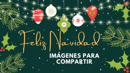 Feliz Navidad 2023: Imágenes para compartir