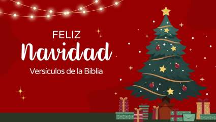 Feliz Navidad 2023: Versículos de la Biblia para compartir