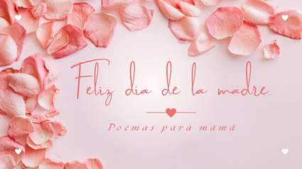 Día de la Madre 2024: Poemas para mamá