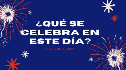 4 de julio de 2024: ¿Qué se celebra en este día?
