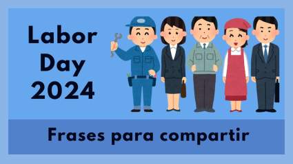 Labor Day 2024: Frases para compartir