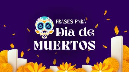 Día de los Muertos 2024: Frases para recordar a nuestros difuntos