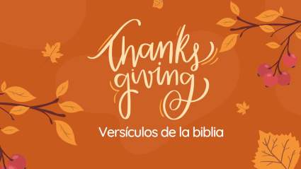 Día de Acción de Gracias 2024: Versículos de la biblia para compartir