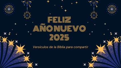 Feliz año nuevo 2025: Versículos de la Biblia para compartir