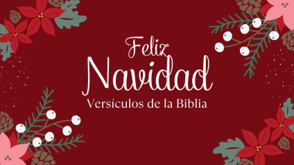 Feliz Navidad 2024: Versículos de la Biblia para compartir